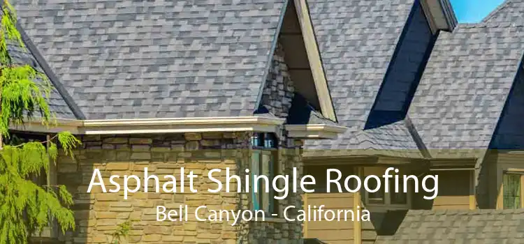 Asphalt Shingle Roofing Bell Canyon - California