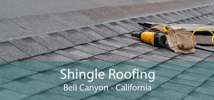 Shingle Roofing Bell Canyon - California