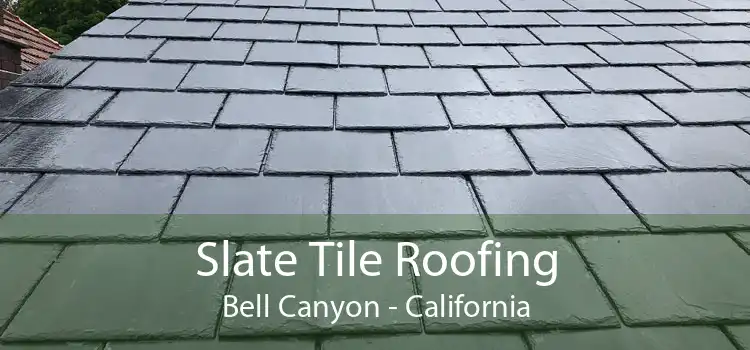 Slate Tile Roofing Bell Canyon - California