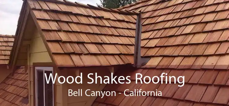 Wood Shakes Roofing Bell Canyon - California